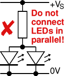 Do not connect LEDs in parallel!